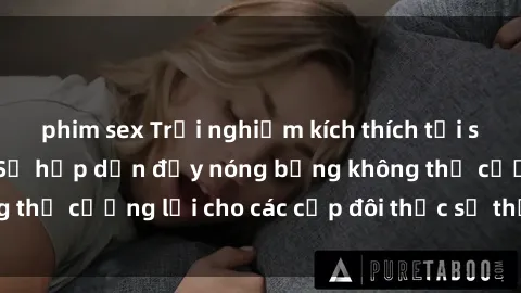 phim sex Trải nghiệm kích thích tại sex phòng thay đồ: Sự hấp dẫn đầy nóng bỏng không thể cưỡng lại cho các cặp đôi thực sự thưởng thức!