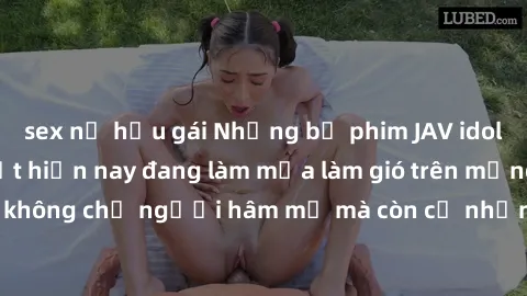 sex nữ hầu gái Những bộ phim JAV idol không che hot nhất hiện nay đang làm mưa làm gió trên mạng, hấp dẫn không chỉ người hâm mộ mà còn cả những ai mới tìm hiểu về thể loại này!