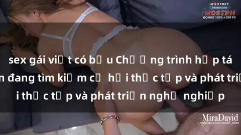 sex gái việt có bầu Chương trình hợp tác JAV cho sinh viên đang tìm kiếm cơ hội thực tập và phát triển nghề nghiệp