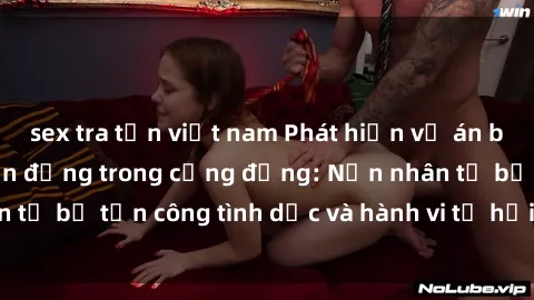 sex tra tấn việt nam Phát hiện vụ án bạo dâm sex gây chấn động trong cộng đồng: Nạn nhân tố bị tấn công tình dục và hành vi tệ hại được tiết lộ