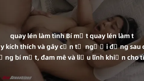 quay lén làm tình Bí mật quay lén làm tình: Câu chuyện đầy kích thích và gây cấn từ người đứng sau camera. Hành động bí mật, đam mê và liều lĩnh khiến cho tình yêu trở nên mãnh liệt hơn bao giờ hết.