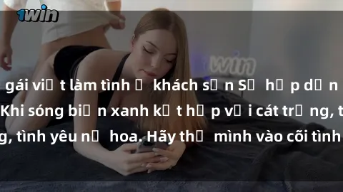 gái việt làm tình ở khách sạn Sự hấp dẫn của sex bãi biển: Khi sóng biển xanh kết hợp với cát trắng, tình yêu nở hoa. Hãy thả mình vào cõi tình ái giữa sóng biển!