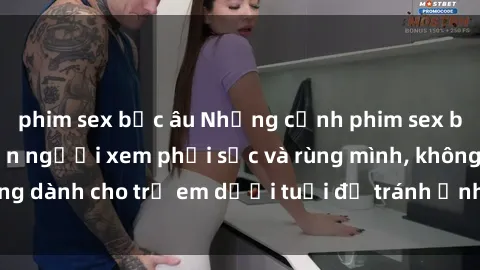 phim sex bắc âu Những cảnh phim sex bạo dâm nhóm khiến người xem phải sốc và rùng mình, không dành cho trẻ em dưới tuổi để tránh ảnh hưởng tiêu cực.