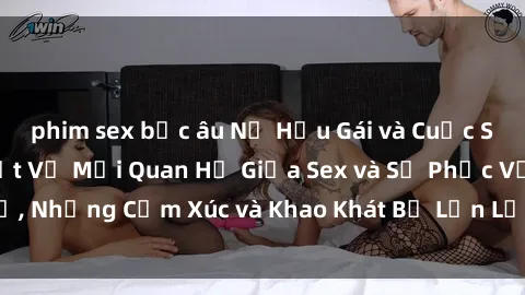 phim sex bắc âu Nữ Hầu Gái và Cuộc Sống Của Họ: Bí Mật Về Mối Quan Hệ Giữa Sex và Sự Phục Vụ, Những Cảm Xúc và Khao Khát Bị Lẫn Lộn Trong Lĩnh Vực Này.