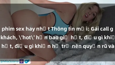 phim sex hay nhất Thông tin mới: Gái call girl Việt Nam đắt khách, 'hot' hơn bao giờ hết, điều gì khiến họ trở nên quyến rũ và đáng chú ý?