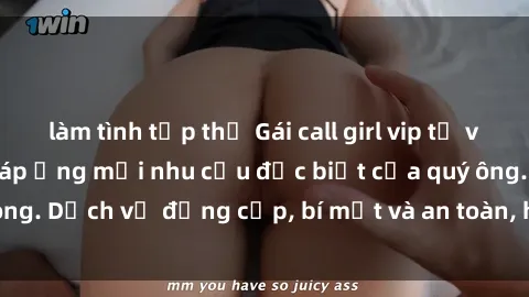 làm tình tập thể Gái call girl vip tư vấn chuyên nghiệp, đáp ứng mọi nhu cầu đặc biệt của quý ông. Dịch vụ đẳng cấp, bí mật và an toàn, hãy tìm hiểu ngay!