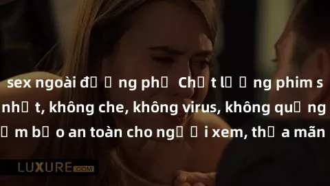 sex ngoài đường phố Chất lượng phim sex cập nhật mới nhất, không che, không virus, không quảng cáo, đảm bảo an toàn cho người xem, thỏa mãn nhu cầu tình dục của bạn.