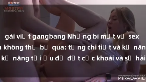 gái việt gangbang Những bí mật về sex người lớn mà bạn không thể bỏ qua: từng chi tiết và kỹ năng tối ưu để đạt cực khoái và sự hài lòng tối đa.