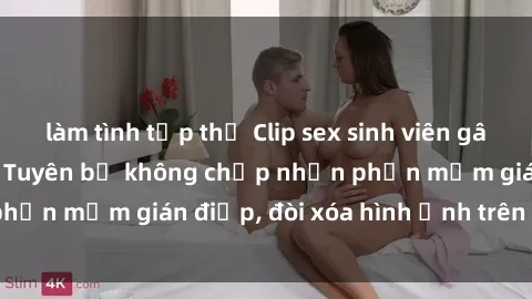 làm tình tập thể Clip sex sinh viên gây sốt mạng xã hội: Tuyên bố không chấp nhận phần mềm gián điệp, đòi xóa hình ảnh trên internet