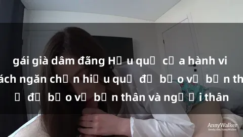 gái già dâm đãng Hậu quả của hành vi bạo dâm sex và cách ngăn chặn hiệu quả để bảo vệ bản thân và người thân