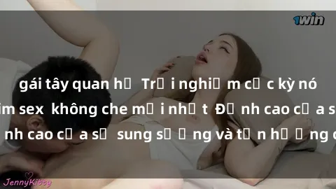 gái tây quan hệ Trải nghiệm cực kỳ nóng bỏng trong phim sex  không che mới nhất  Đỉnh cao của sự sung sướng và tận hưởng chân thật