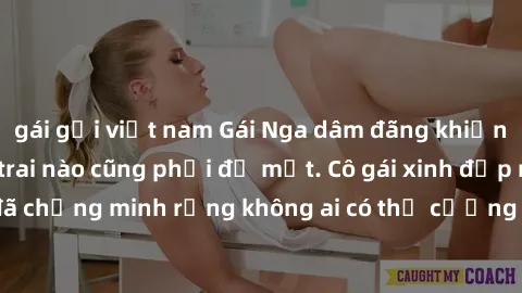 gái gọi việt nam Gái Nga dâm đãng khiến tim bất cứ chàng trai nào cũng phải đỏ mặt. Cô gái xinh đẹp này đã chứng minh rằng không ai có thể cưỡng lại khi cô làm tình đắm say.